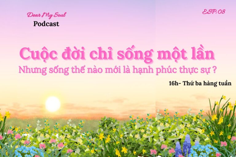 Cuộc đời chỉ sống một lần- Nhưng sống thế nào mới hạnh phúc thực sự?