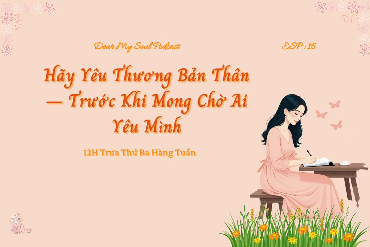 Hãy Yêu Thương Bản Thân – Trước Khi Mong Chờ Ai Yêu Mình